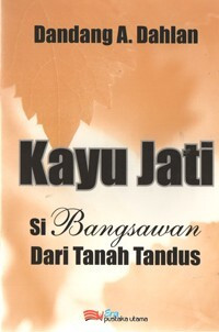 Image of Kayu Jati Si Bangsawan Dari Tanah Tandus